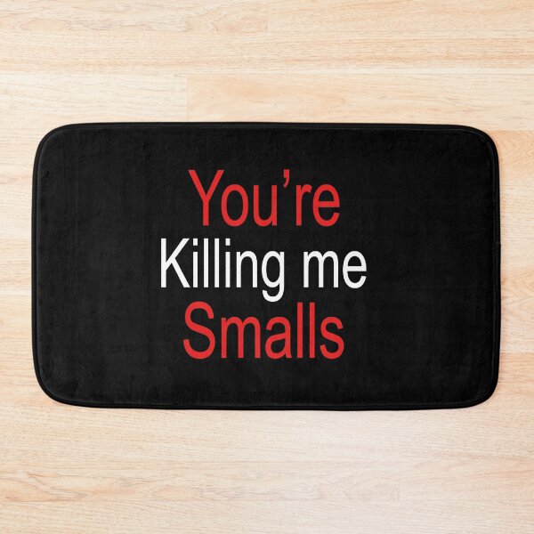 Item preview, you_re killing me smalls designed and sold by Niv-eaBrook.