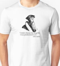 John Calvin Thug Life Unisex T-Shirt