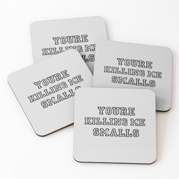Item preview, Youre Killing Me Smalls Funny Perfect Gag Gift    designed and sold by Niv-eaBrook.