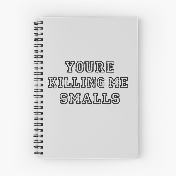 Item preview, Youre Killing Me Smalls Funny Perfect Gag Gift    designed and sold by Niv-eaBrook.