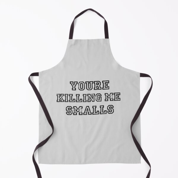 Item preview, Youre Killing Me Smalls Funny Perfect Gag Gift designed and sold by Niv-eaBrook.