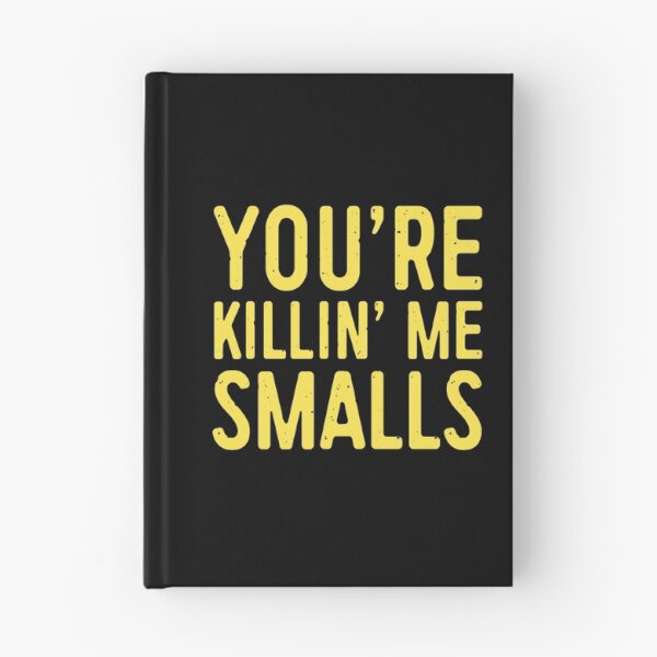 Item preview, Youre Killing Me Smalls You’re Killin’ Me Smalls  designed and sold by Niv-eaBrook.