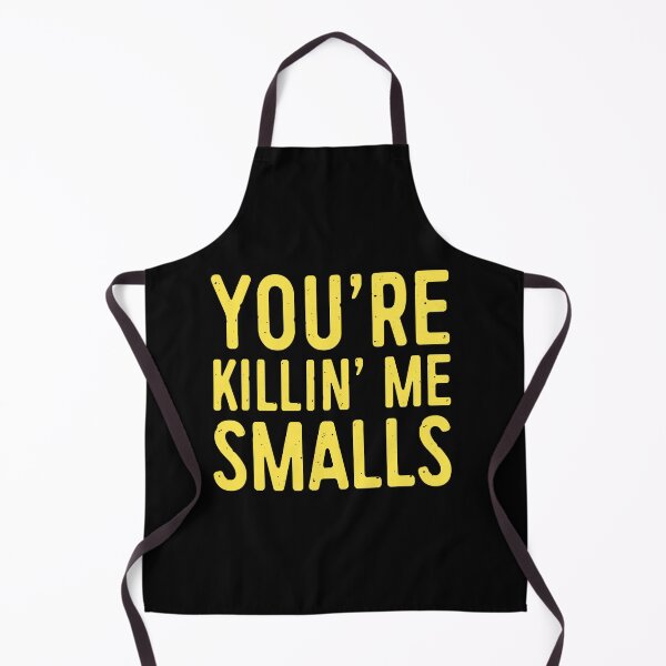 Item preview, Youre Killing Me Smalls You’re Killin’ Me Smalls designed and sold by Niv-eaBrook.