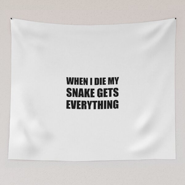 Item preview, When I Die My Snake Gets Everything designed and sold by TheBestStore.