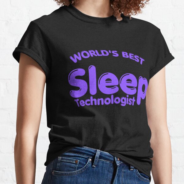 Sleep Technologist T-Shirts for Sale