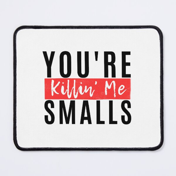 Item preview, You_re Killin_ Me, Smalls designed and sold by Ocea-nWhitlow.