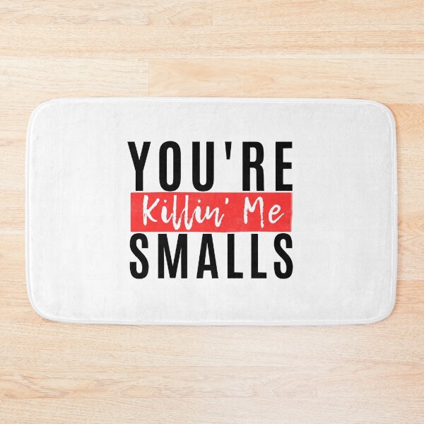Item preview, You_re Killin_ Me, Smalls designed and sold by Ocea-nWhitlow.