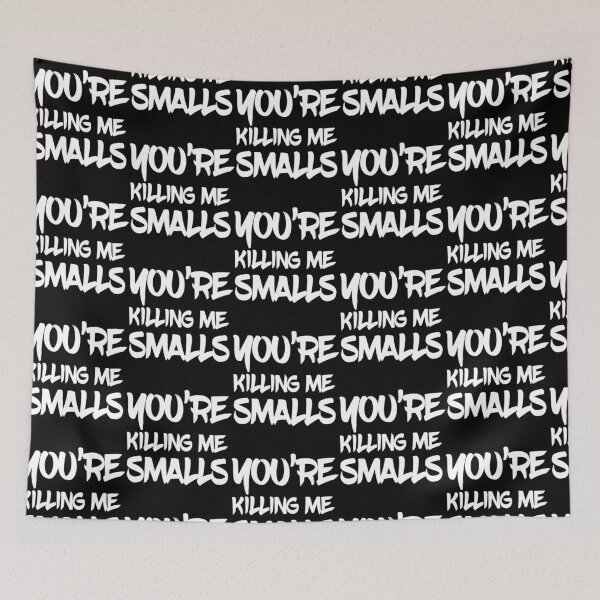 Item preview, You_re Killing Me Smalls - cool text - designed and sold by Ocea-nWhitlow.