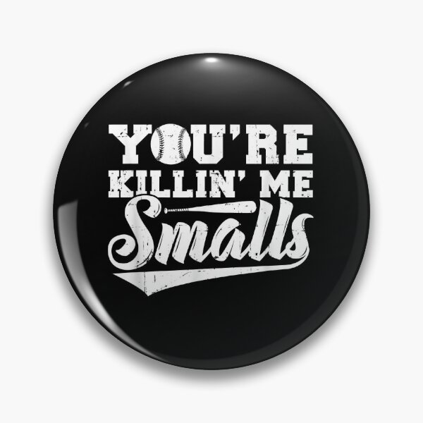 Item preview, You_re Killing Me Smalls funny baseball designed and sold by Ocea-nWhitlow.