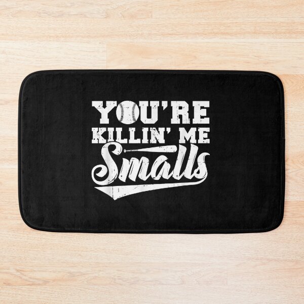 Item preview, You_re Killing Me Smalls funny baseball designed and sold by Ocea-nWhitlow.