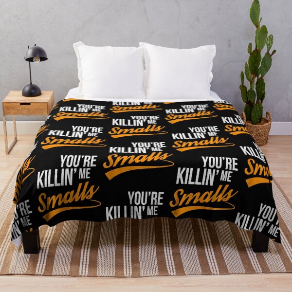 Item preview, You_re Killing Me Smalls funny designed and sold by Ocea-nWhitlow.
