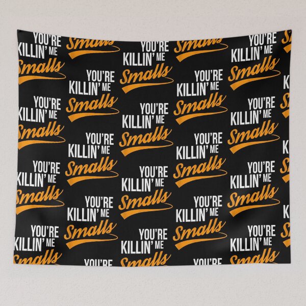 Item preview, You_re Killing Me Smalls funny designed and sold by Ocea-nWhitlow.