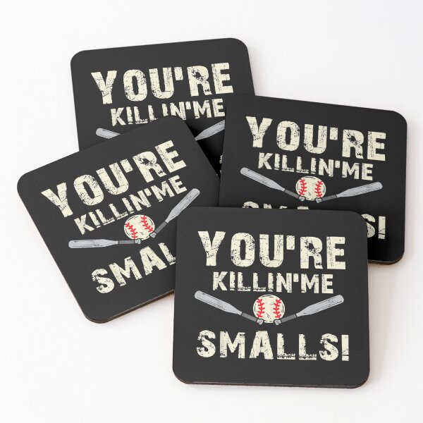 Item preview, You_re Killing Me, Smalls funny quote designed and sold by Ocea-nWhitlow.