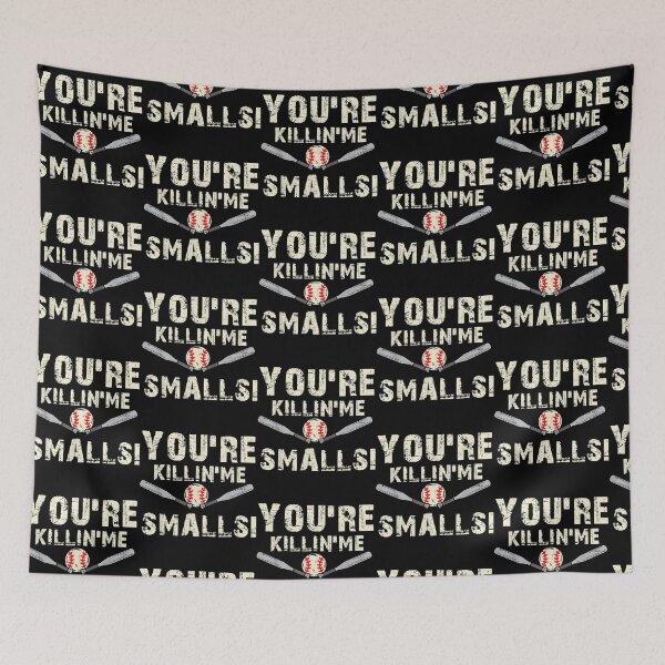 Item preview, You_re Killing Me, Smalls funny quote designed and sold by Ocea-nWhitlow.
