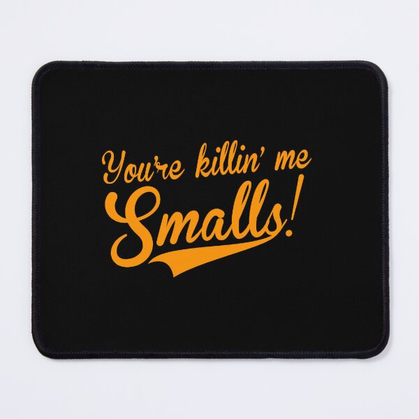 Item preview, Youre Killing Me Smalls You’re Killin’ Me Smalls Movie Quotes Meme Funny BK13 designed and sold by Ocea-nWhitlow.