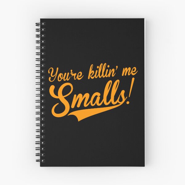 Item preview, Youre Killing Me Smalls You’re Killin’ Me Smalls Movie Quotes Meme Funny BK13 designed and sold by Ocea-nWhitlow.