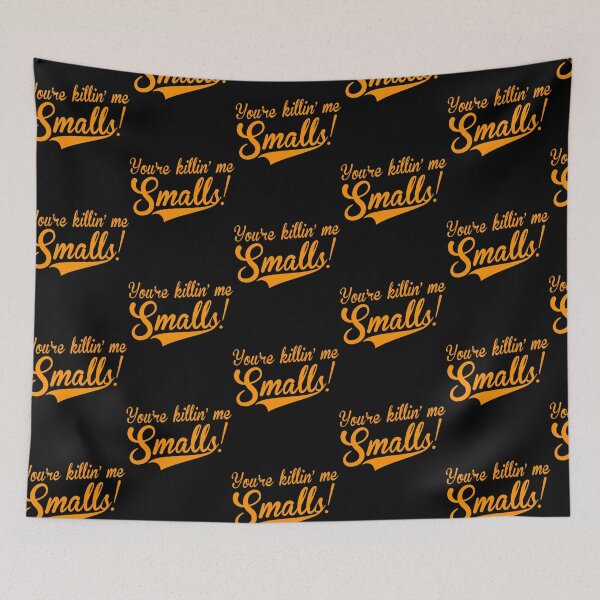 Item preview, Youre Killing Me Smalls You’re Killin’ Me Smalls Movie Quotes Meme Funny BK13 designed and sold by Ocea-nWhitlow.