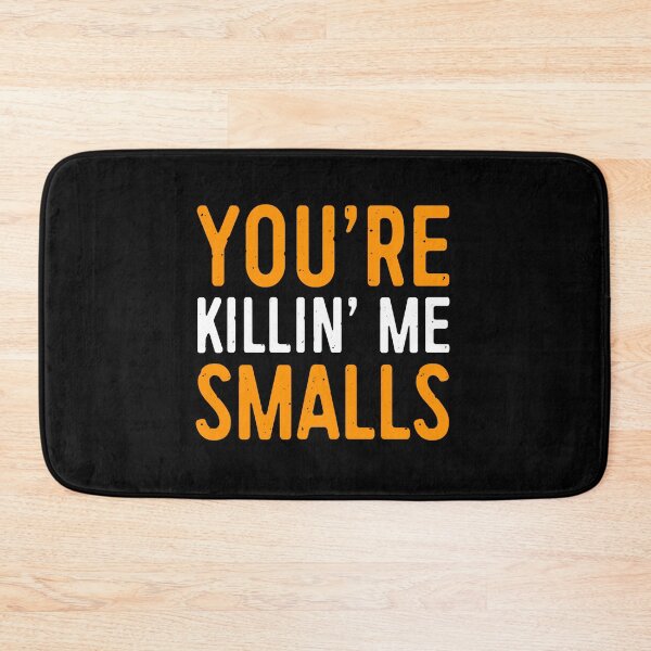 Item preview, Youre Killing Me Smalls You’re Killin’ Me Smalls  designed and sold by Ocea-nWhitlow.