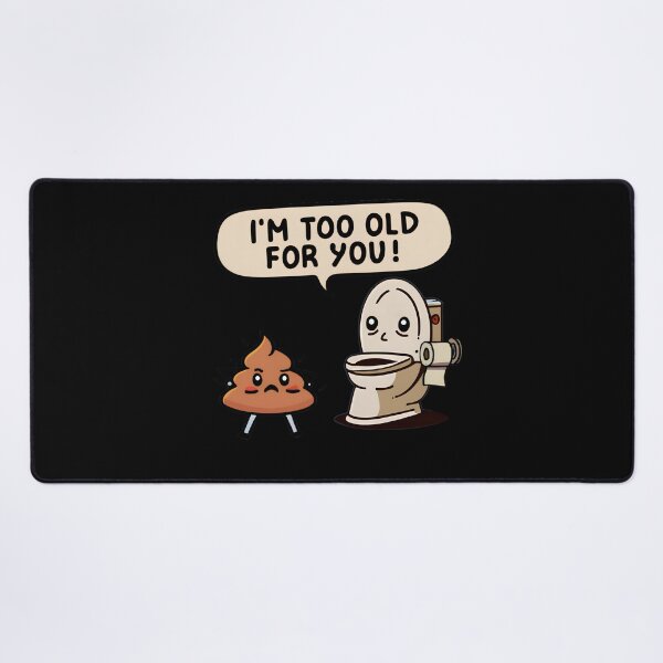 Item preview, Too Old for this $h!t - Funny Toilet Humor designed and sold by goldentusk.