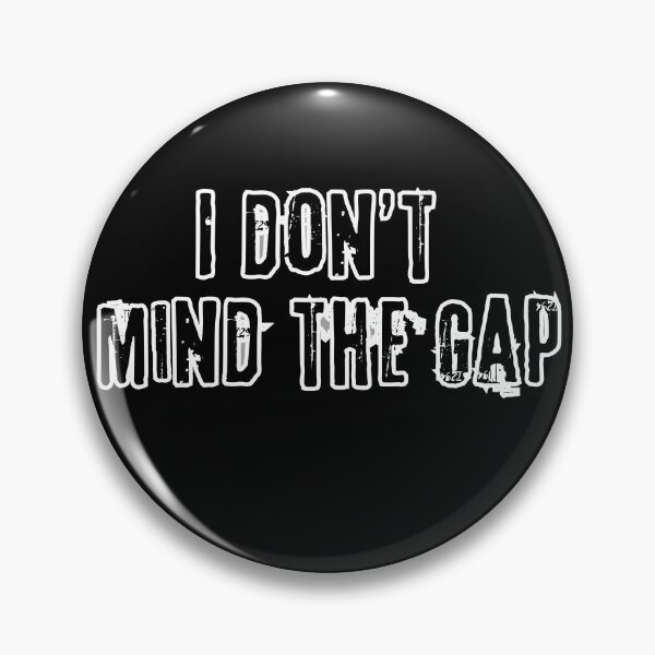 Item preview, I Dont Mind The Gap Simple Minimalist Typography Design designed and sold by DevemDavam.
