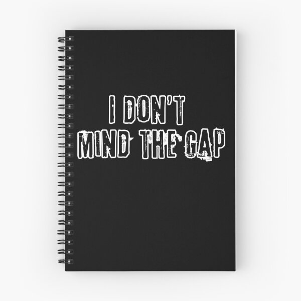 Item preview, I Dont Mind The Gap Simple Minimalist Typography Design designed and sold by DevemDavam.