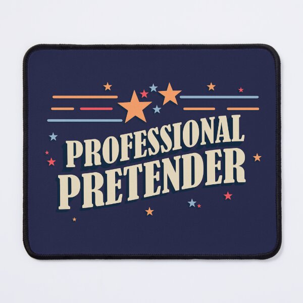 Item preview, Professional Pretender - Funny for Actors designed and sold by goldentusk.