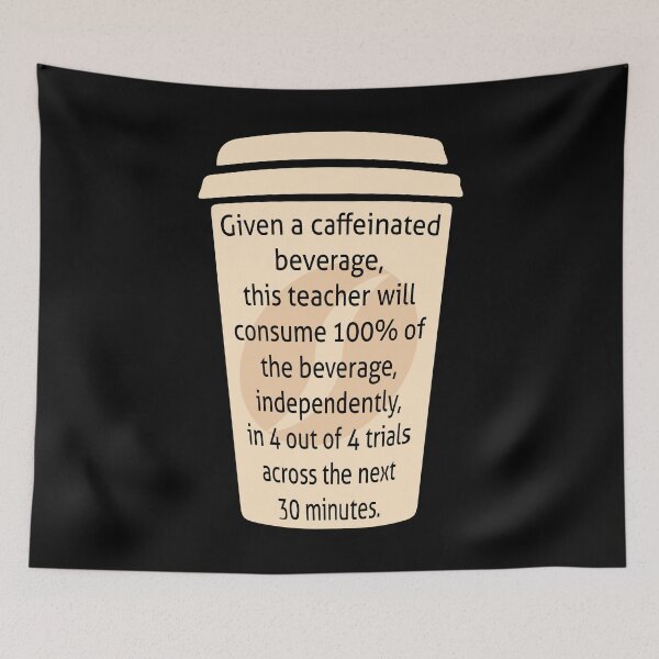 Item preview, Given A Caffeinated Beverage SPED Teacher Caffeine Coffee Lover designed and sold by Designer-Girl.
