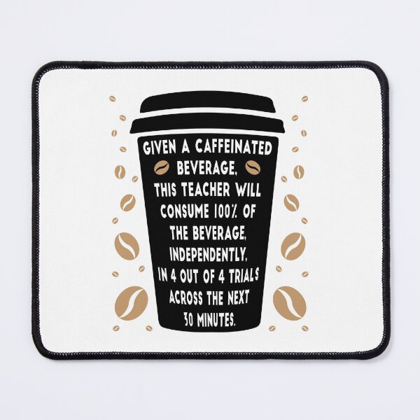 Item preview, Given A Caffeinated Beverage SPED Teacher Caffeine Coffee Lover designed and sold by Designer-Girl.