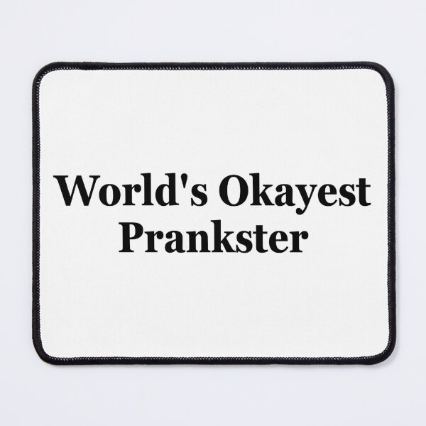 Item preview, World's Okayest Prankster designed and sold by muchhappier.