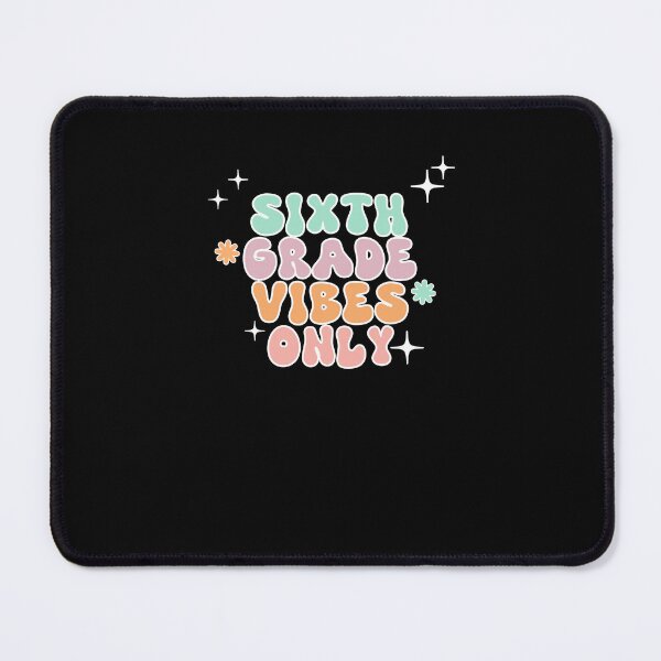 Item preview, sixth grade vibes only designed and sold by Markflow.
