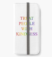 treat people with kindness iPhone Wallet/Case/Skin