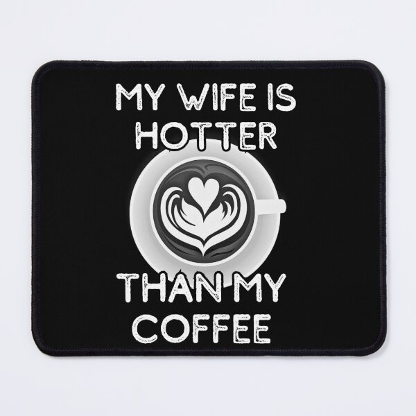 Item preview, My Wife Is Hotter Than My Coffee stickers  designed and sold by Dark-Matter02.