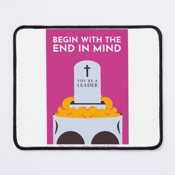 Item preview, Begin with the end in mind - The 7 Habits of Highly Effective People designed and sold by TKsuited.
