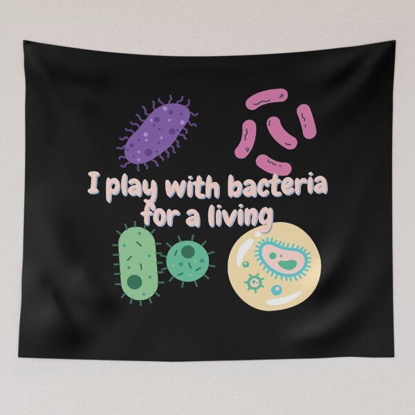 Item preview, I play with bacteria for a living, microbiology designed and sold by NoetherSym.
