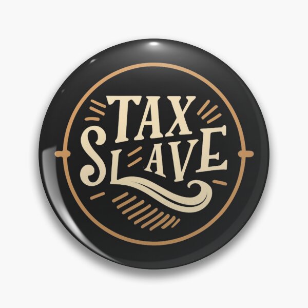 Item preview, Working Hard Tax Slave designed and sold by WallAndAll.