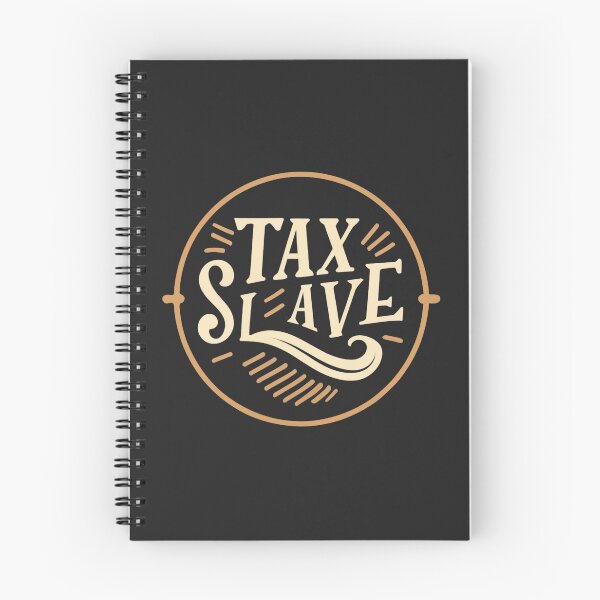 Item preview, Working Hard Tax Slave designed and sold by WallAndAll.