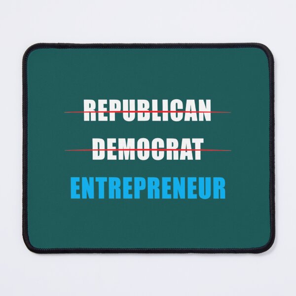 Item preview, Not Republican Not Democrat Entrepreneur  designed and sold by ImperialCelis.