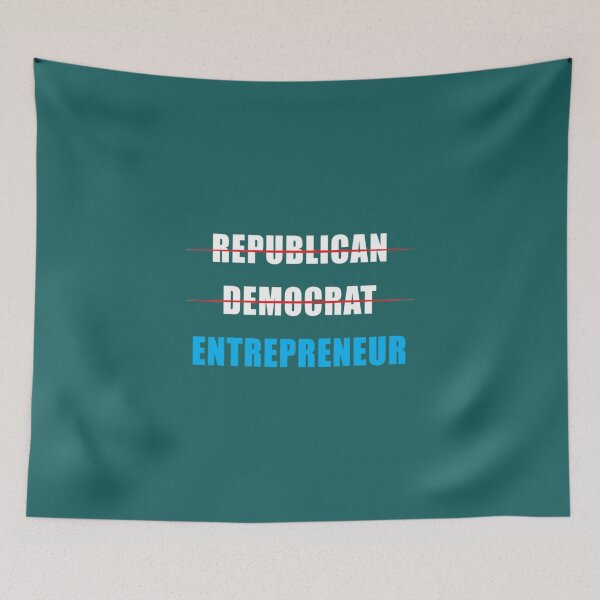 Item preview, Not Republican Not Democrat Entrepreneur  designed and sold by ImperialCelis.