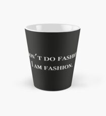 Coco Chanel Quote - I Do not Do Fashion. I am fashion. Tall Mug