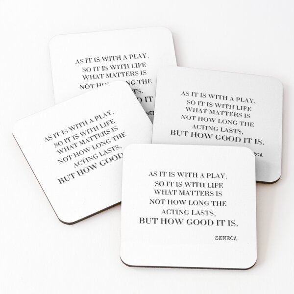 Item preview, As it is with a play,so it is with life- inspirational quote from Roman stoic philosopher Seneca about how the quality of the life lived is more important than how long it was lived designed and sold by HomeArtStudio.
