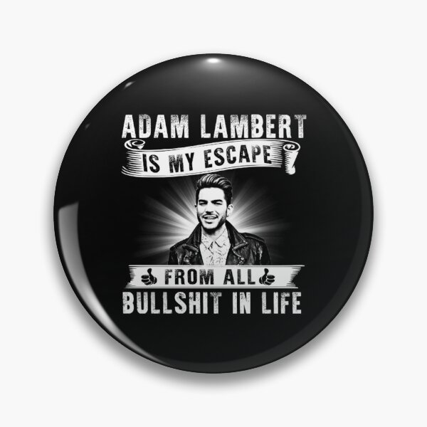 Item preview, ADAM LAMBERT IS MY ESCAPE FROM ALL BULLSHIT IN LIFE designed and sold by BurnishedAsaSt.