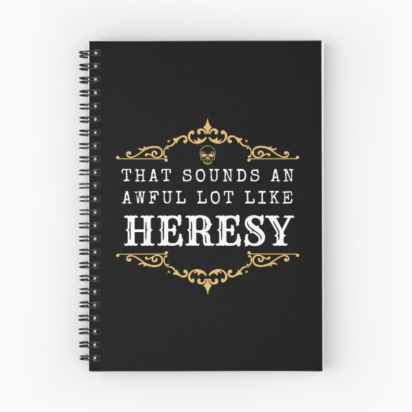 Item preview, That sounds an awful lot like Heresy | Funny Heresy Meme 40k Quotes designed and sold by PositiveInMind.