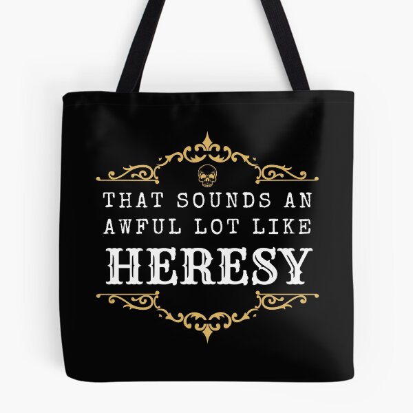 Item preview, That sounds an awful lot like Heresy | Funny Heresy Meme 40k Quotes designed and sold by PositiveInMind.
