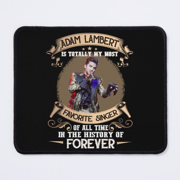 Item preview, ADAM LAMBERT IS TOTALLY MY MOST FAVORITE SINGER OF ALL TIME IN THE HISTORY OF FOREVER designed and sold by BurnishedAsaSt.