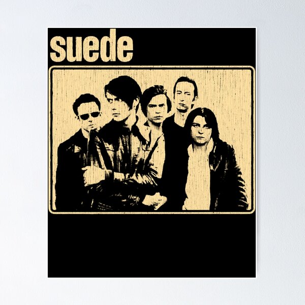 Suede Posters for Sale | Redbubble