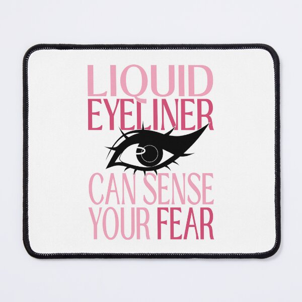 Item preview, Liquid Eyeliner Can Sense Your Fear Makeup Meme designed and sold by ObsidianDaz.