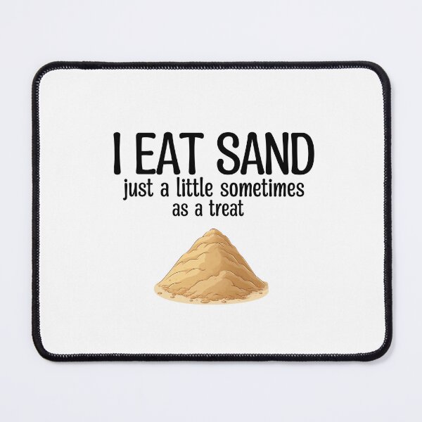 Item preview, I Eat Sand designed and sold by DopeSnax.
