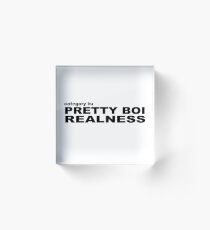 Kategorie ist: Pretty Boi Realness (Paris brennt) Acrylblock