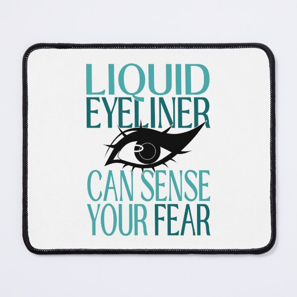 Item preview, Liquid Eyeliner Can Sense Your Fear Makeup Meme designed and sold by ObsidianDaz.