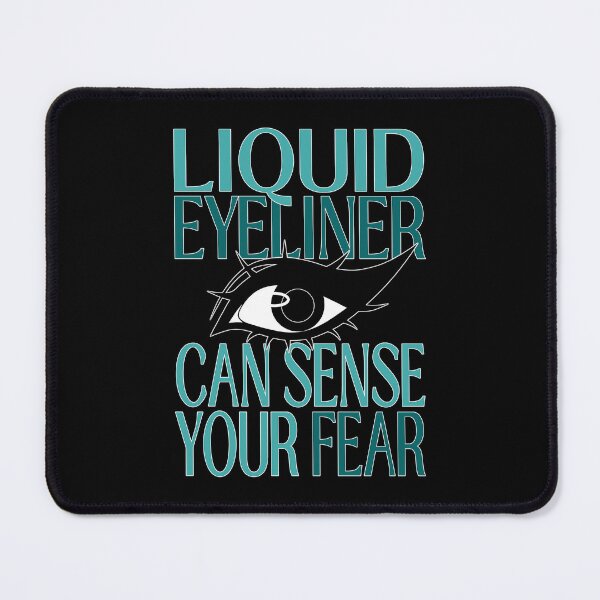 Item preview, Liquid Eyeliner Can Sense Your Fear Makeup Meme designed and sold by ObsidianDaz.